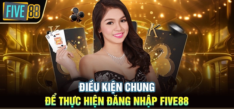 Điều cơ bản cần biết khi đăng nhập tài khoản tại Five88