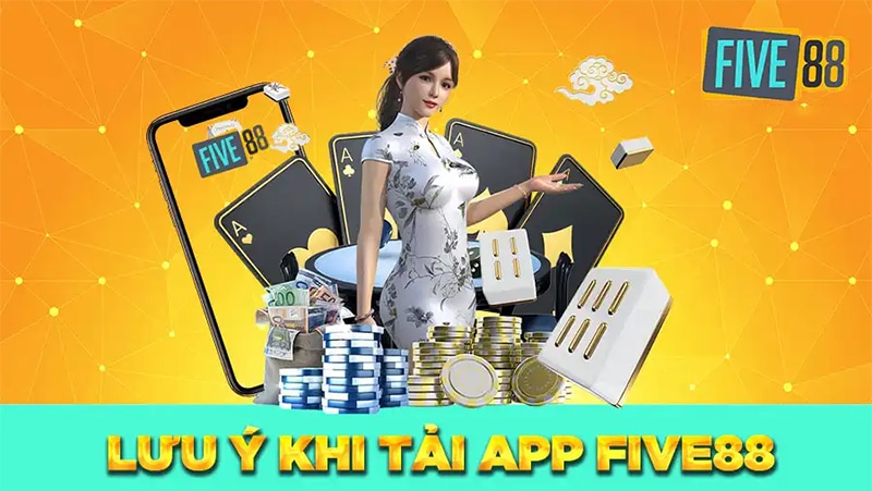 Vài điều cơ bản khi tải app Five88 hiệu quả